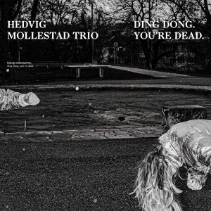 Hedvig Mollestad Trio_ Ding Dong. You´re Dead_front_SftDS